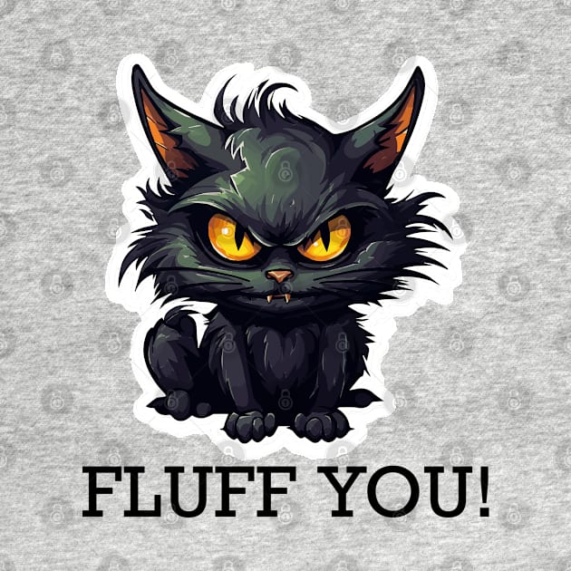 Baby Black Cat - Fluff You (Black Lettering) by VelvetRoom